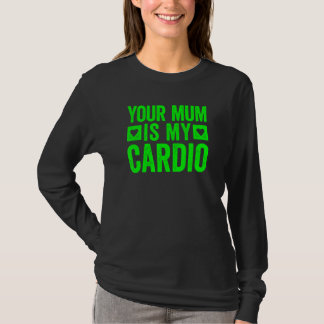 Camiseta Sua Mãe É Meu Cardio 5