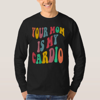 Camiseta SUA MÃE É MEU CARDIO retrô groovy no verso