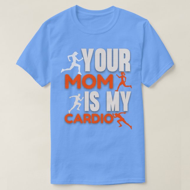 CAMISETA SUA MÃE É MINHA CARDIO (Frente do Design)