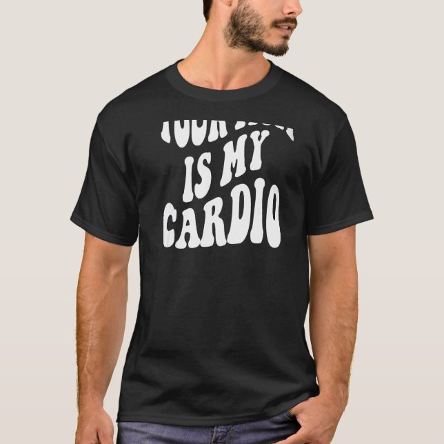 Camiseta Sua mãe é minha cardio de volta (Frente)