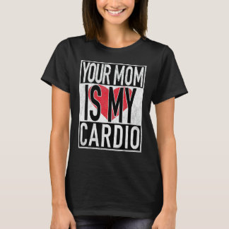 Camiseta Sua Mãe É Minha Cardio Engraçada