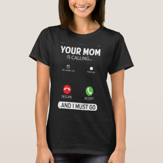 Camiseta Sua Mãe Está Ligando E Eu Preciso Ir Sarcástico Sa