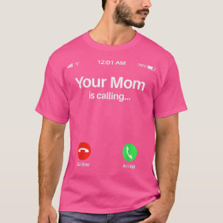 Camiseta Sua Mãe Está Ligando. Sua Mãe Está Ligando.