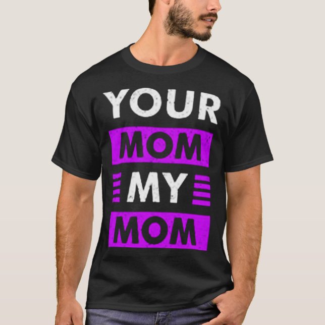 Camiseta Sua mãe minha mãe (Frente)