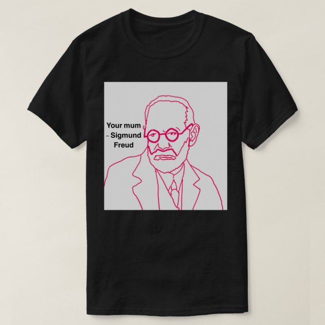 Camiseta Sua mãe Sigmund Freud (Frente do Design)