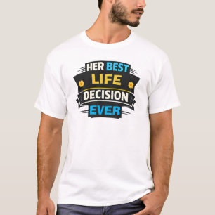 Camiseta Sua Melhor Decisão de Vida Engraçada Marido