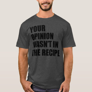 Camiseta Sua opinião citação de culinária