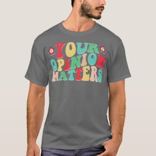 Camiseta Sua opinião é importante