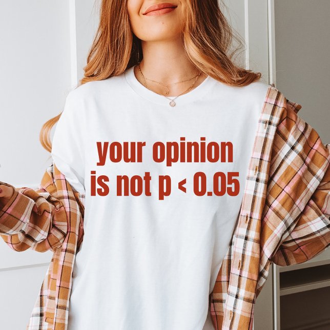 Camiseta Sua Opinião Não É P < 0,05 Graduação De Estatístic (Criador carregado)