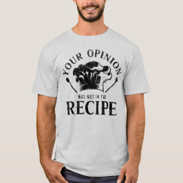 Camiseta Sua Opinião Não Estava Na Receita, Citações De Coz