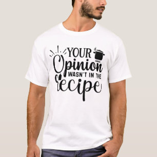 Camiseta Sua Opinião Não Estava Na Receita, Citações De Cul