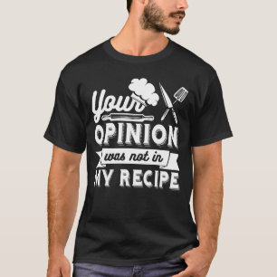 Camiseta Sua Opinião Não Estava Na Receita, Citações De Cul