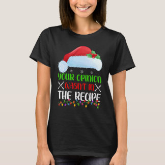 Camiseta Sua Opinião Não Estava Na Receita Cozinhando Chef