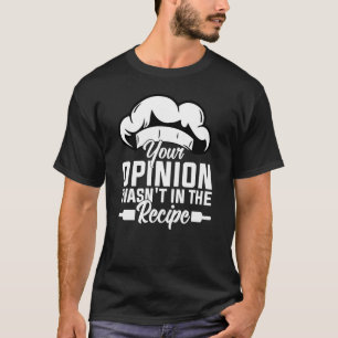 Camiseta Sua opinião não estava na Receita dizendo engraçad