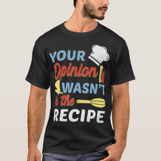 Camiseta Sua opinião não estava na Receita do Chef Apron Pr