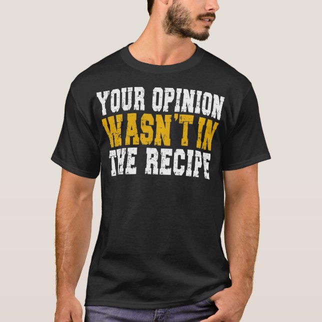 Camiseta Sua opinião não estava na Receita Engraçada Chef S (Frente)