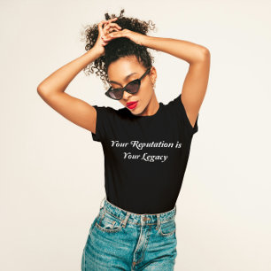 Camiseta "Sua reputação é seu legado"
