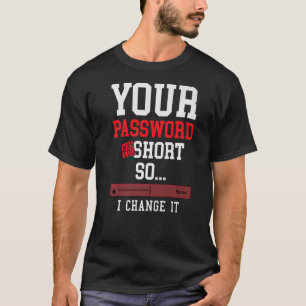 Camiseta sua senha era muito curta engenheiro de cibersegur