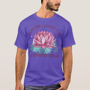 Camiseta Sua Sorte Eu Meditei Hoje III