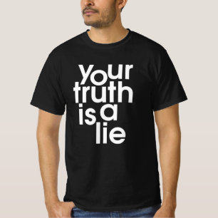 Camiseta sua verdade é mentira