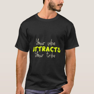 Camiseta sua vibração atrai sua tribo