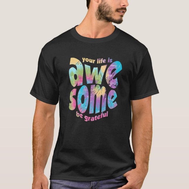 Camiseta Sua Vida É Incrível Seja Grata, Tie Dye Motivation (Frente)