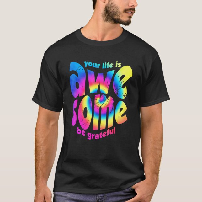 Camiseta Sua Vida É Incrível Seja Grata, Tie Dye Motivation (Frente)