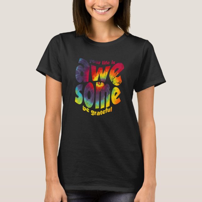 Camiseta Sua Vida É Incrível Seja Grata, Tie Dye Motivation (Frente)