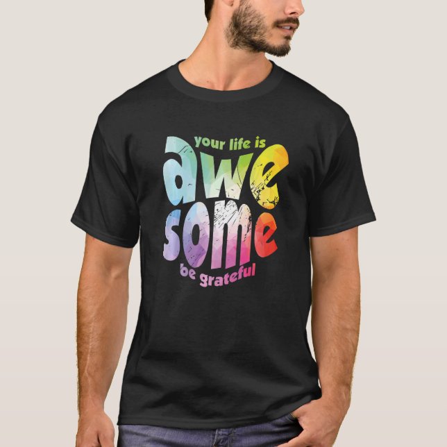 Camiseta Sua Vida É Incrível Seja Grata, Tie Dye Motivation (Frente)