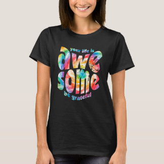 Camiseta Sua Vida É Incrível Seja Grata, Tie Dye Motivation
