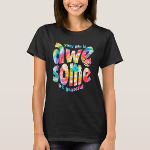 Camiseta Sua Vida É Incrível Seja Grato Tie Dye Motivação