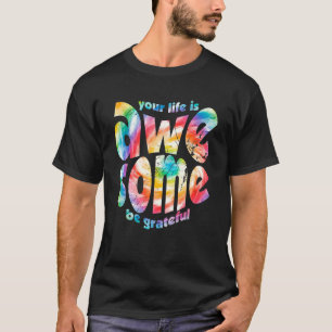 Camiseta Sua Vida É Incrível Seja Grato Tie Dye Motivação