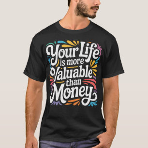 Camiseta Sua Vida É Mais Preciosa Que Dinheiro Propósito
