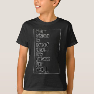 Camiseta Sua visão é a prova que significa para você, manto