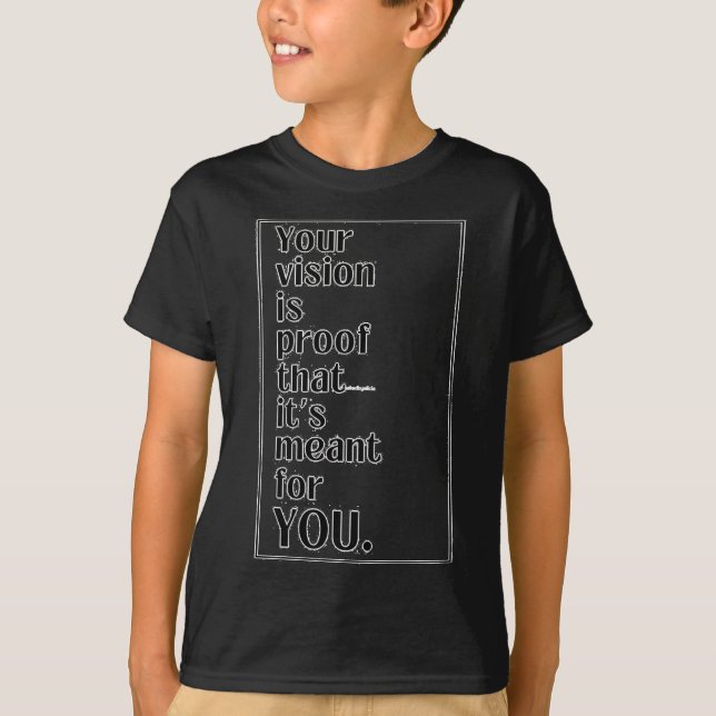 Camiseta Sua visão é a prova que significa para você, manto (Frente)