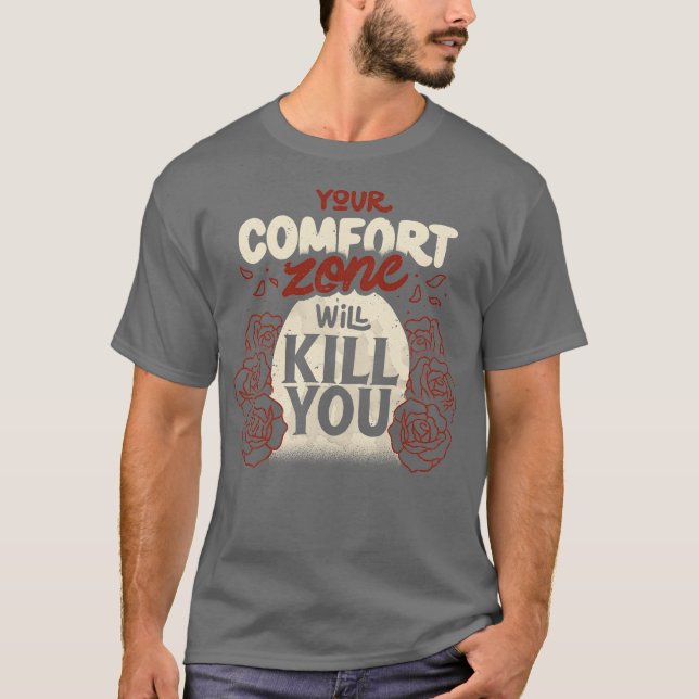 Camiseta Sua Zona de Conforto Vai Te Matar por Tobe Fonseca (Frente)