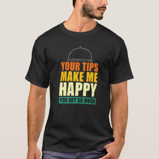 Camiseta Suas Dicas Me Fazem Feliz Você Não Muito Garçom W
