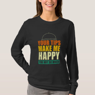 Camiseta Suas Dicas Me Fazem Feliz Você Não Muito Garçom W