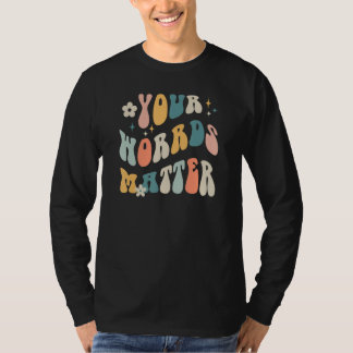 Camiseta Suas Palavras Importam Terapia da Fala Professora 