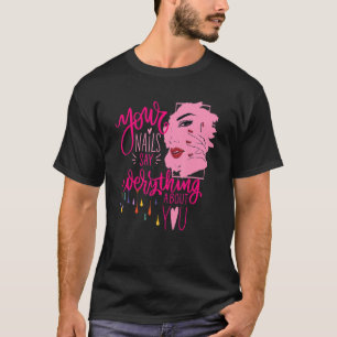 Camiseta Suas Unhas Dizem Sobre Você, Polonês Tech Nail