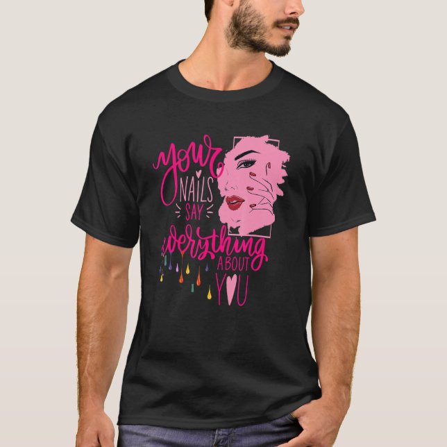 Camiseta Suas Unhas Dizem Sobre Você, Polonês Tech Nail (Frente)