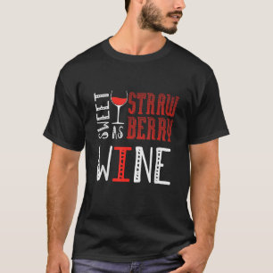 Camiseta Suave Como Vinho De Morango Vinho De Vinho De Vinh