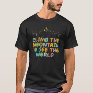 Camiseta Suba A Montanha Para Ver O Mundo Homens Mulheres M