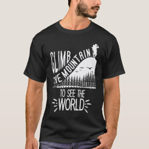 Camiseta Suba A Montanha Para Ver O Mundo Homens Mulheres V