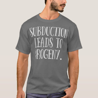 Camiseta Subduction Leads To Orogeny