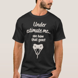 Camiseta Subestime-me e veja como vai, cobra
