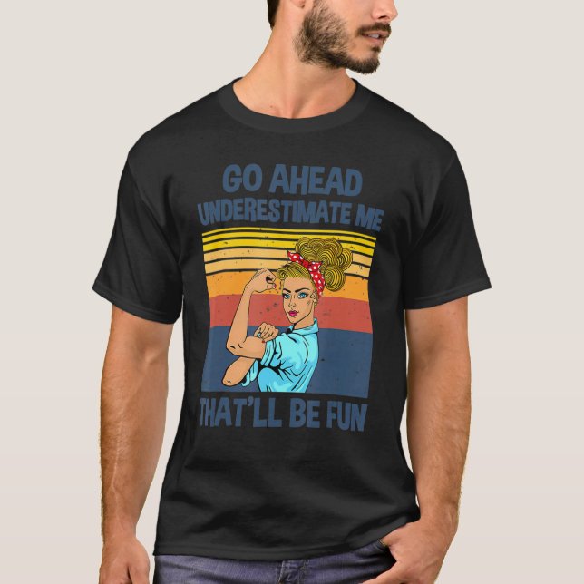 Camiseta Subestime-me que será divertido (Frente)