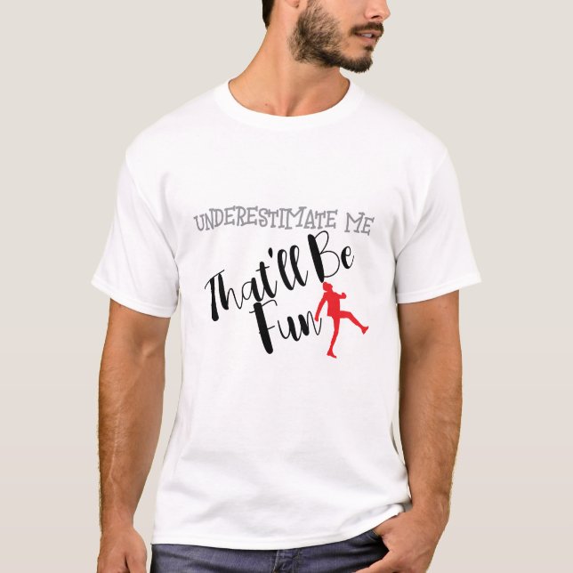 Camiseta Subestime-Me Que Será Típica Divertida (Frente)