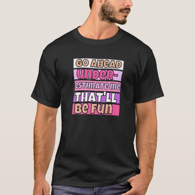 Camiseta Subestime-Me Que Será Uma Citação Divertida (Frente)
