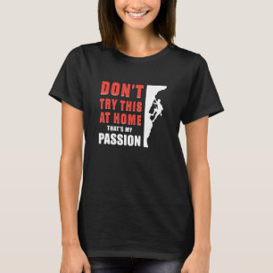 Camiseta Subindo Montanhas Escaldantes Escalando Ideia de P